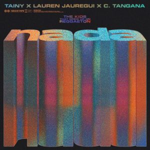 Tainy Ft. Lauren Jauregui, C. Tangana – Nada